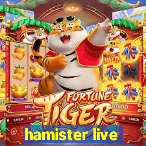 hamister live